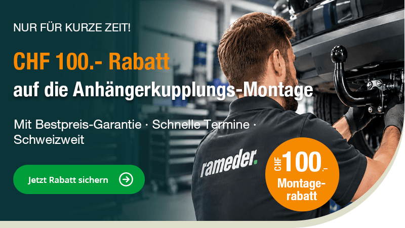 CHF 100 Rabatt auf die Anhängerkupplungs-Montage